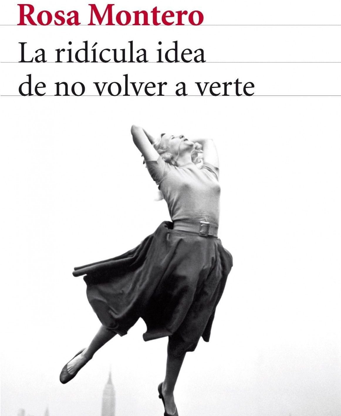 La ridícula idea de no volver a verte