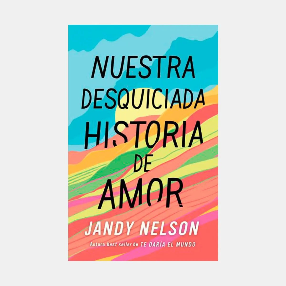 Nuestra desquiciada historia de amor
