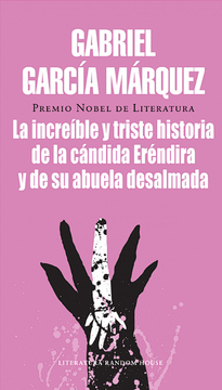 La increíble y triste historia de la Cándida Eréndira y de su abuela desalmada